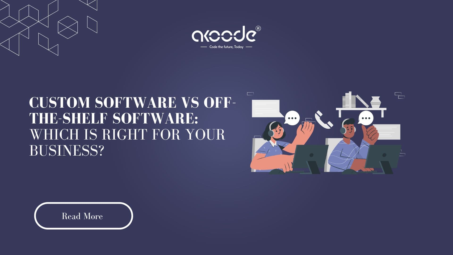 Custom Software vs. Off-the-Shelf Software: Which Is Right for Your Business? 