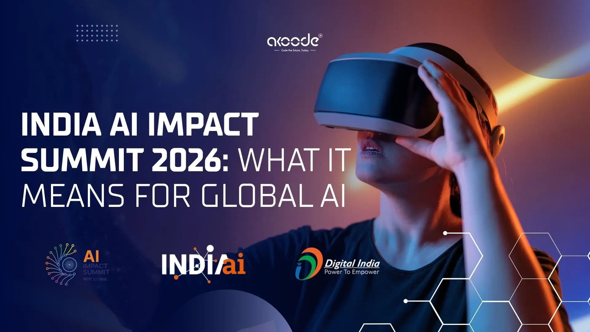 India AI Impact Summit 2026: What It Means for Global AI