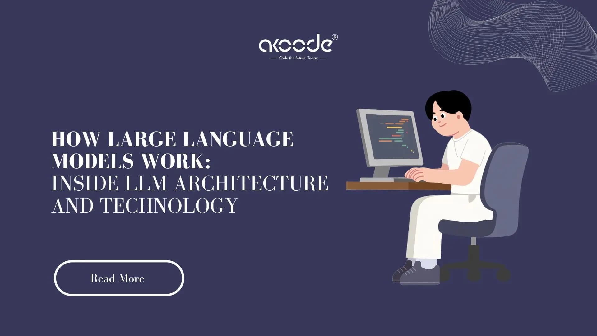 How Large Language Models Work: Inside LLM Architecture and Technology