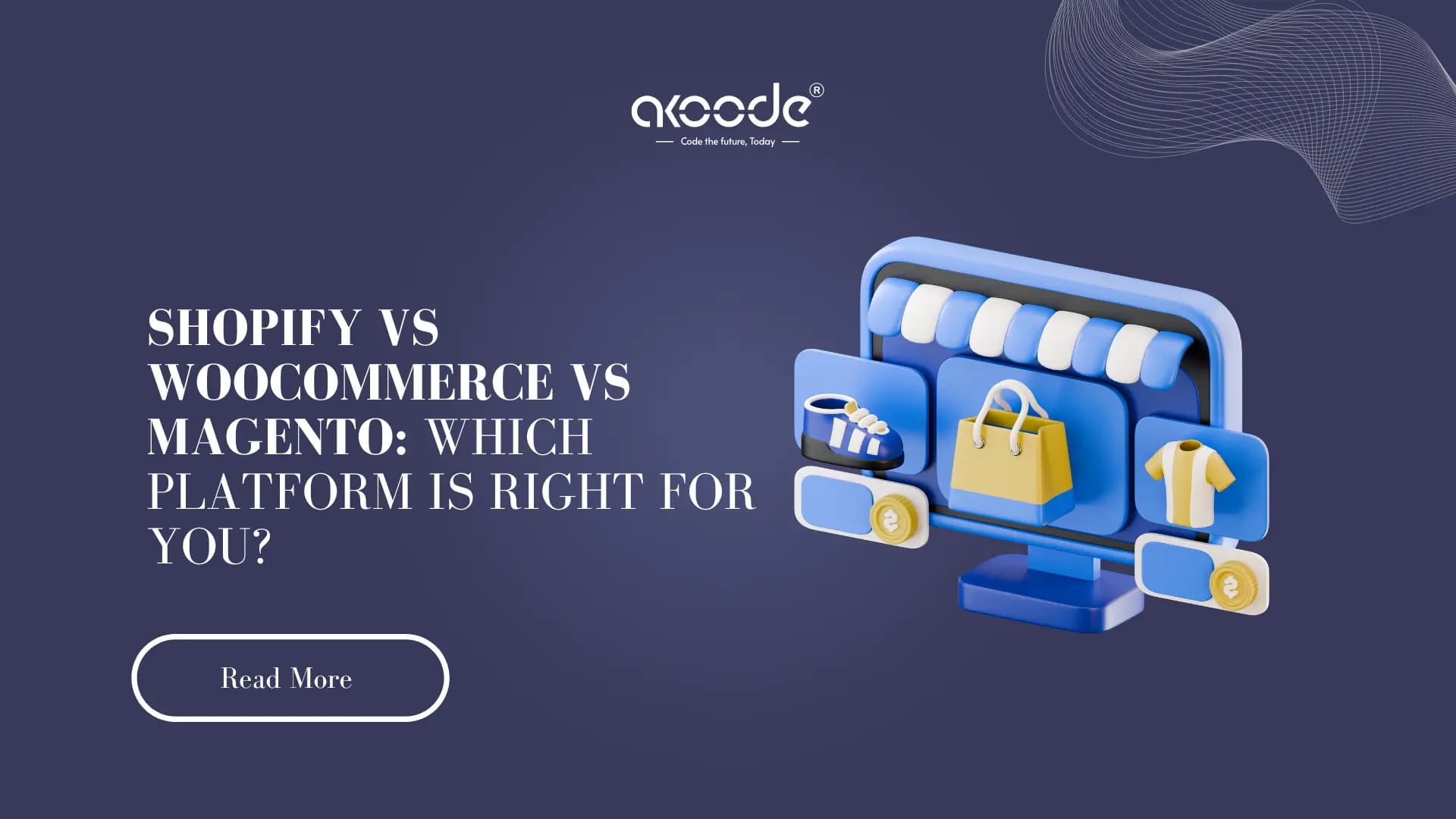 Shopify vs WooCommerce vs Magento: Which Platform Is Right for You?