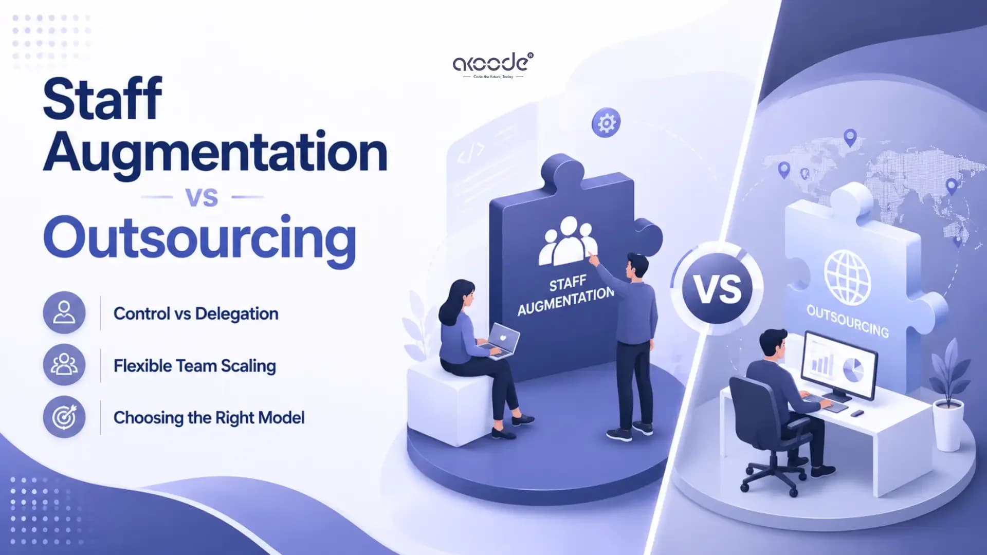 Staff Augmentation vs Outsourcing: Which Model Fits?