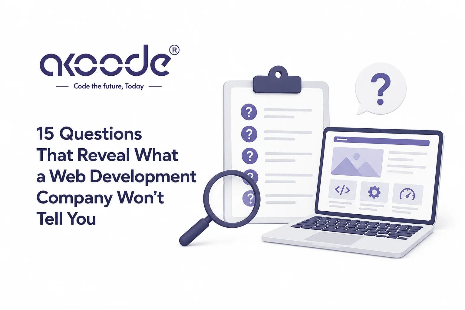 How to Choose a Web Development Company: 15 Questions That Expose the Difference